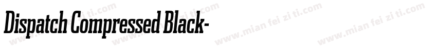 Dispatch Compressed Black字体转换